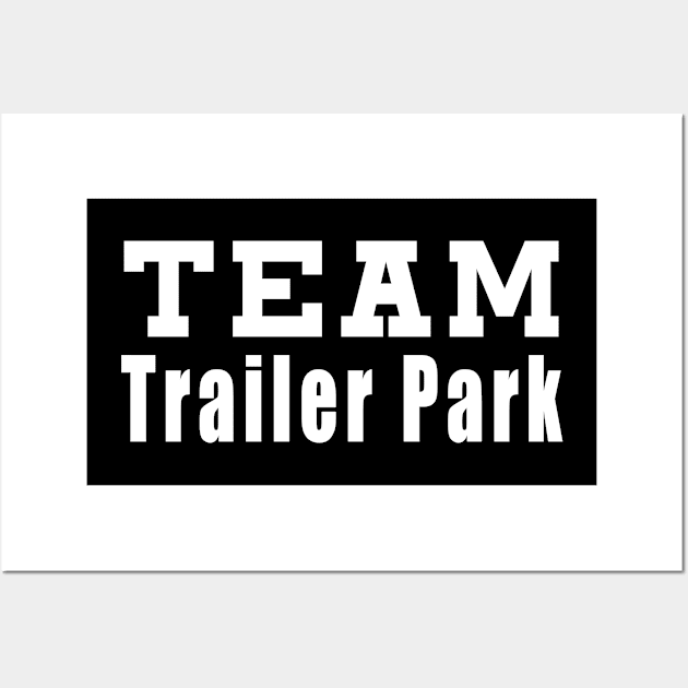 Team Trailer Park Wall Art by Mamon